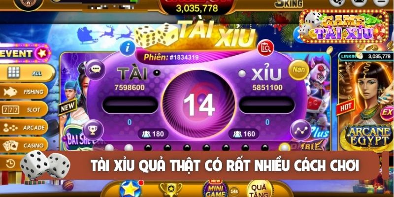 Tài xỉu quả thật có rất nhiều cách chơi